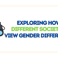 Exploring How Different Societies View Gender Differently