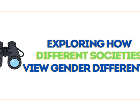 Exploring How Different Societies View Gender Differently