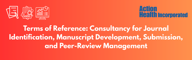 Terms of Reference – Consultancy for Journal Identification, Manuscript Development, Submission, and Peer-Review Management Terms of Reference – Consultancy for Journal Identification, Manuscript Development, Submission, and Peer-Review Management